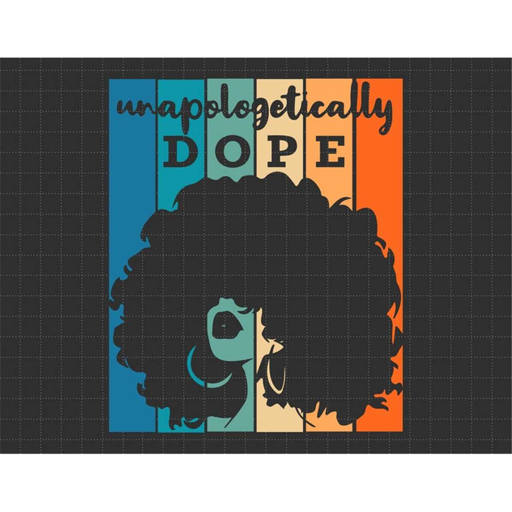 MR-1872023111710-unapologetically-dope-black-afro-black-history-svg-black-image-1.jpg