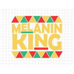 melanin king svg, black history month svg, blm svg, african american svg, melanin svg, black lives matter svg, black loy