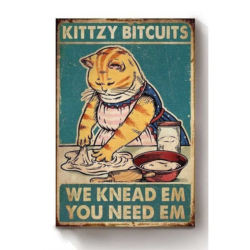 MR-1872023113259-vintage-canvas-poster-kittzy-bitcuits-we-knead-em-you-need-em-kittzy-bitcuits.jpg