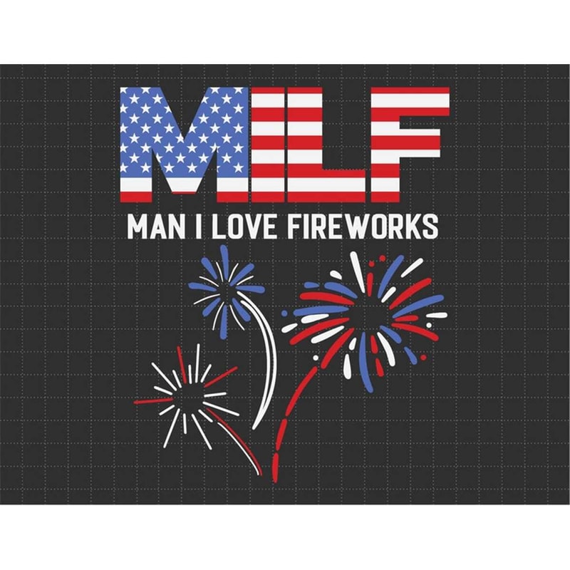 MR-1872023114940-milf-man-i-love-fireworks-1776-svg-merica-svg-independence-image-1.jpg
