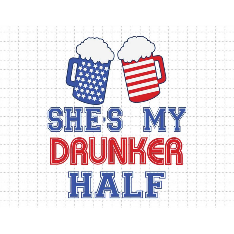 MR-1872023115245-she-is-my-drunker-half-american-flag-4th-of-july-american-image-1.jpg