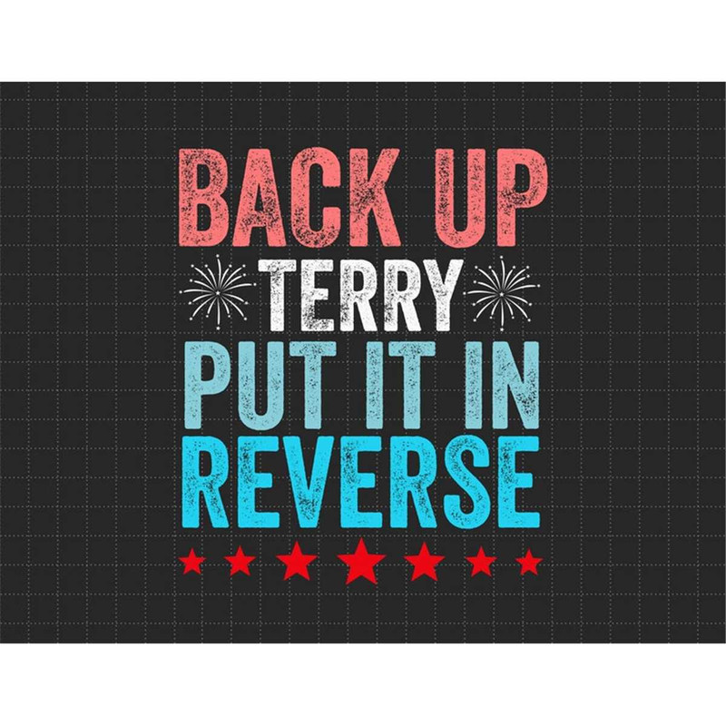 MR-187202312056-retro-back-up-terry-put-it-in-reverse-4th-of-july-fireworks-image-1.jpg