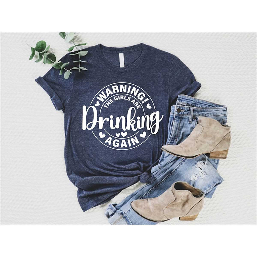 MR-1872023122234-warning-the-girls-drinking-again-shirt-drinking-night-shirt-image-1.jpg