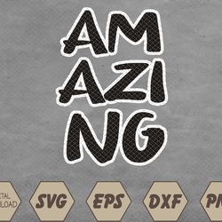 AM AZI NG Premium Svg, Eps, Png, Dxf, Digital Download