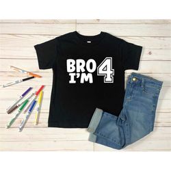 boys 4th birthday t-shirt, bro i'm 4 shirt gifts, funny four birthday shirt, fourth birthday party kid shirt, 4 years ol