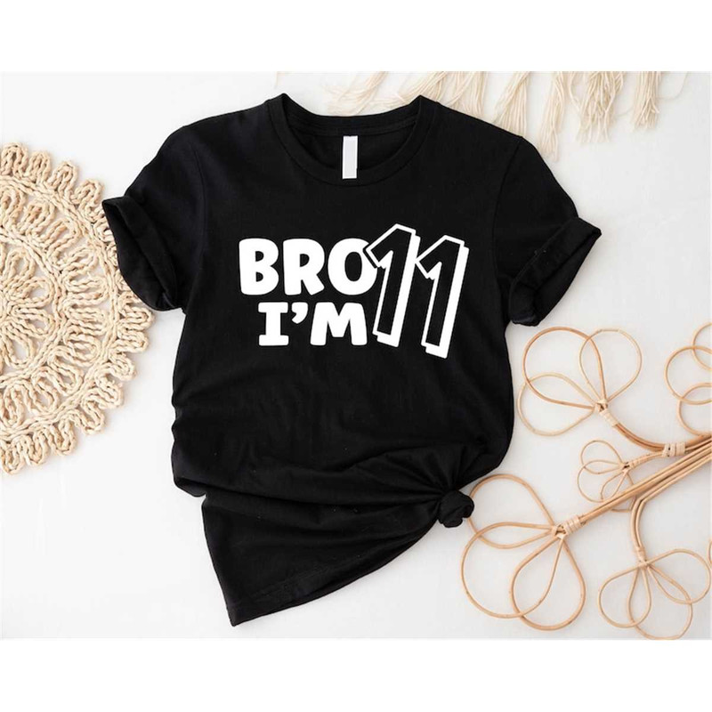 MR-187202314750-bro-im-11-shirt-boys-11th-birthday-t-shirt-eleventh-image-1.jpg
