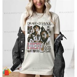 vintage drake 21 savage/ her loss/ gift for fans unisex t-shirt/ vintage gift men women shirt