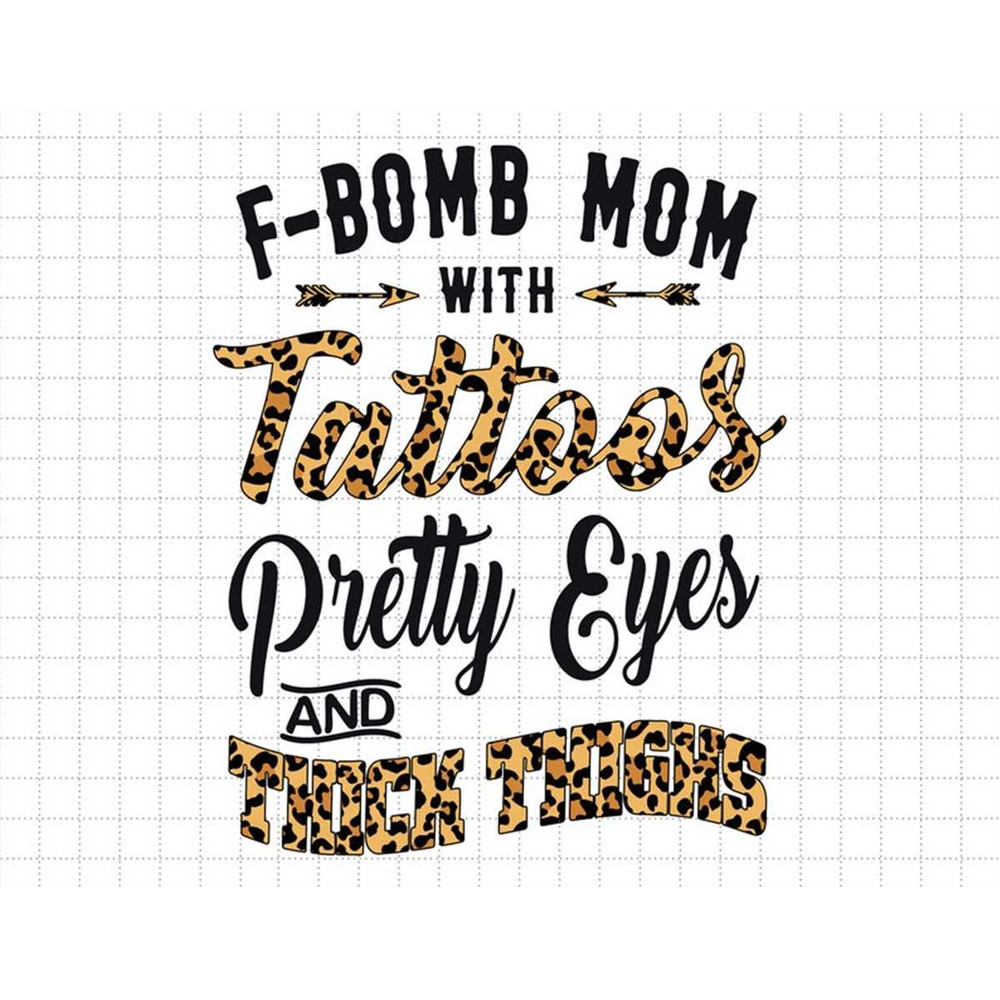 MR-1872023142123-f-bomb-mom-with-tattoos-pretty-eyes-and-thick-thighs-svg-f-image-1.jpg