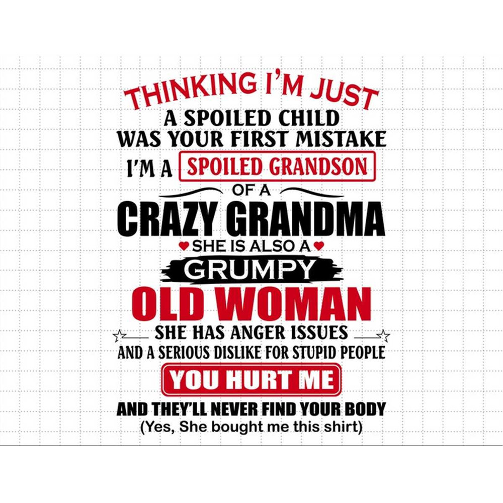 MR-1872023142236-im-a-spoiled-grandson-of-a-crazy-grandma-svg-grumpy-old-image-1.jpg