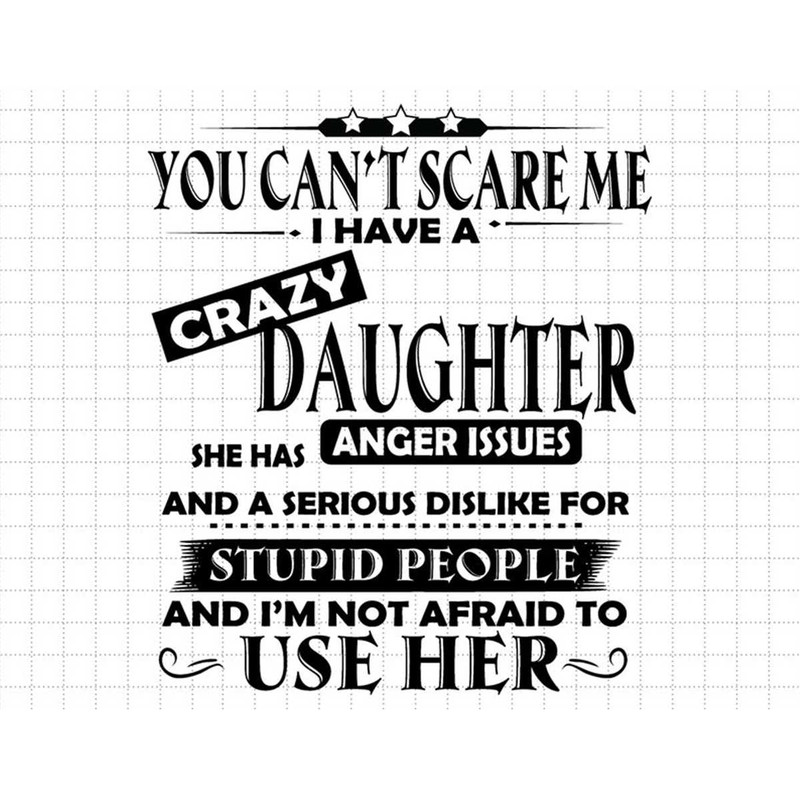 MR-1872023142326-you-cant-scare-me-i-have-a-crazy-daughter-svg-and-image-1.jpg
