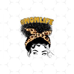 mom life leopard png, mothers day svg, mom life png, messy bun png, mom life leopard, messy hair sunglasses, mother svg,