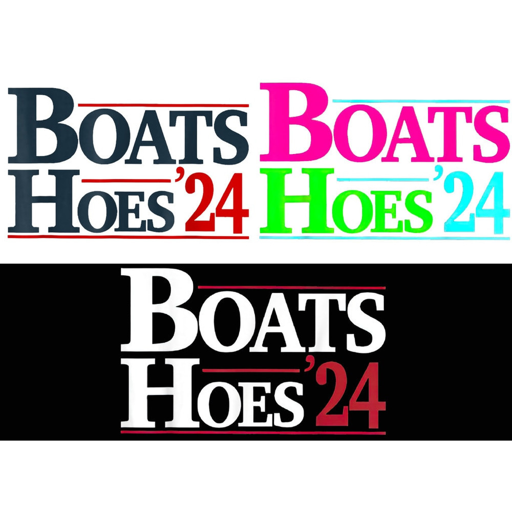 Boats and Hoes 2024 Election Funny svg png, funny shirt svg, Funny Digital Download Instant PNG File - 1.jpg