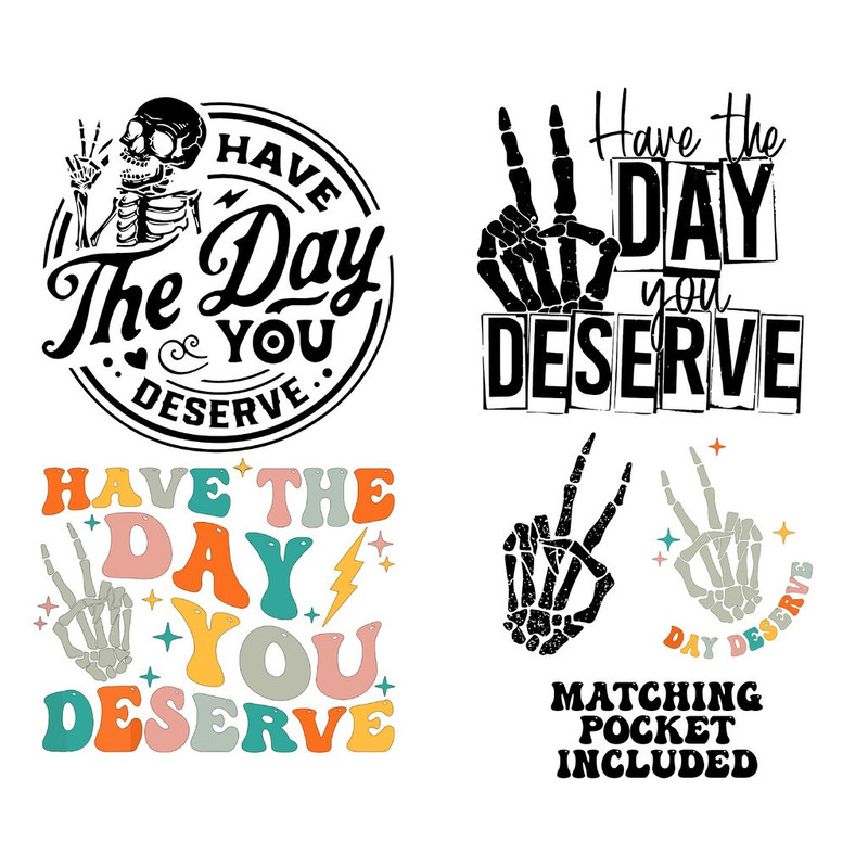 Have the day you deserve SVG, Peace sign skeleton svg, Funny karma svg, Snarky svg, Funny skeleton svg - 1.jpg