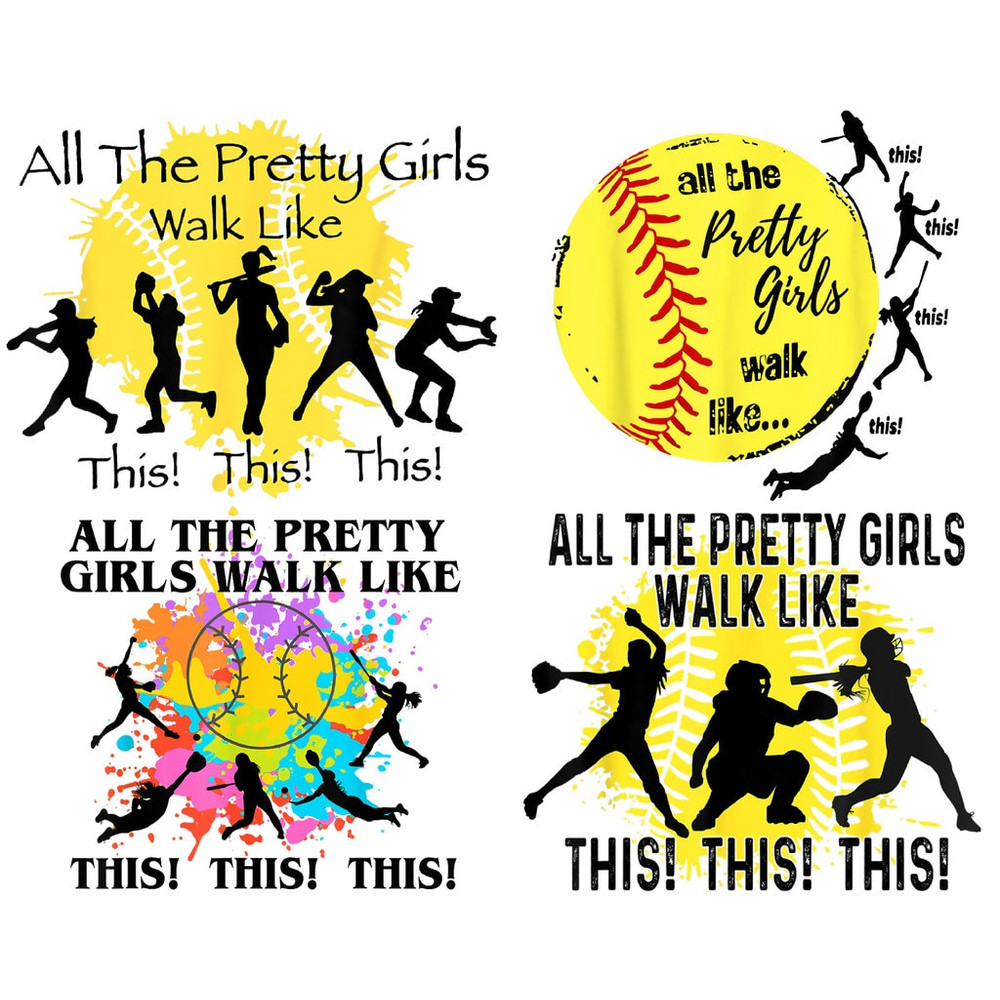 Softball png file - All the pretty girls walk like This! This! This! - 1.jpg