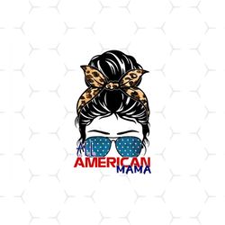 american mama leopard png, mothers day svg, mom life png, messy bun png, mom life leopard, messy hair sunglasses, mother