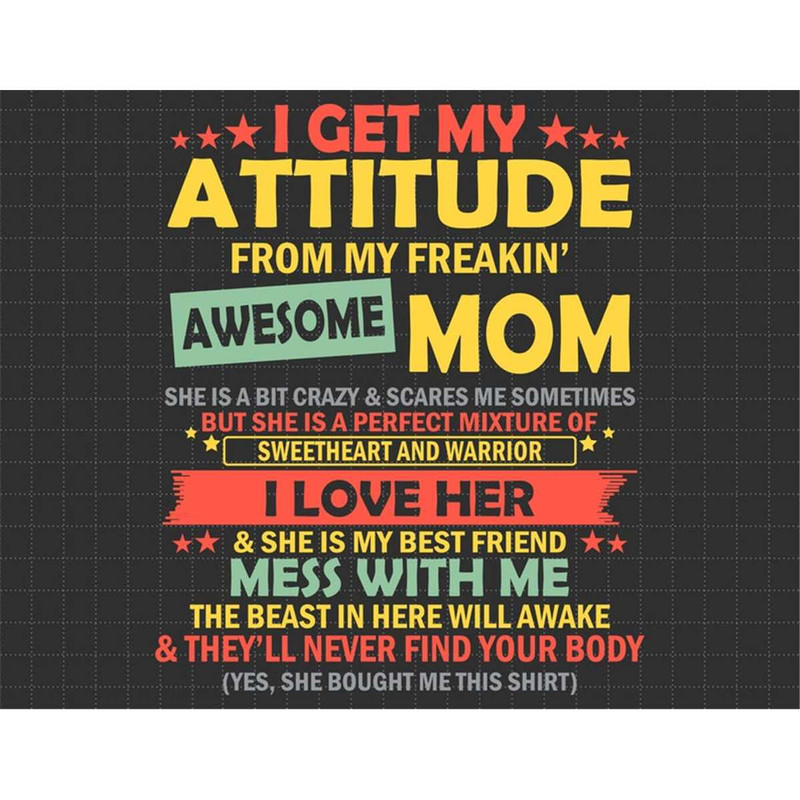 MR-187202314526-i-get-my-attitude-from-my-freaking-awesome-mom-svg-funny-image-1.jpg
