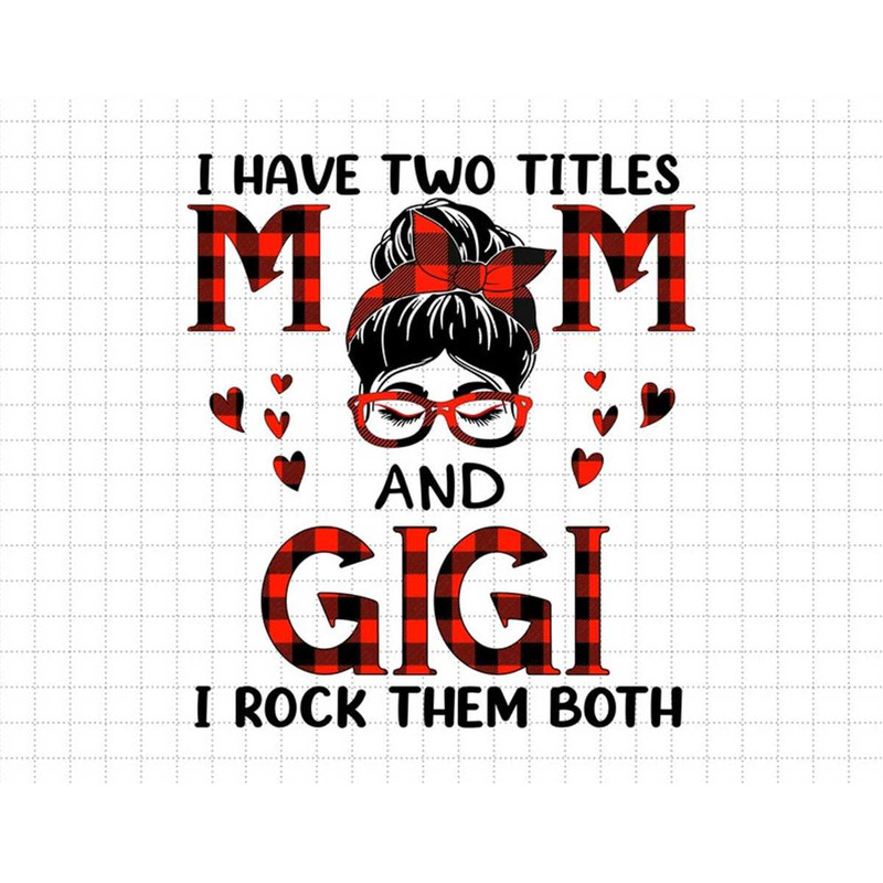 MR-18720231528-i-have-two-titles-mom-and-gigi-i-rock-them-both-svg-moms-day-image-1.jpg
