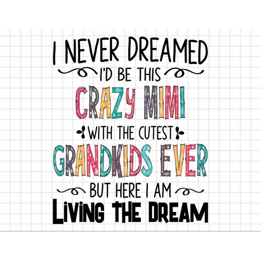 MR-18720231532-mothers-day-svg-crazy-mimi-svg-i-never-dreamed-id-image-1.jpg