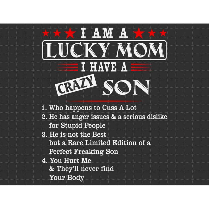 MR-1872023151238-i-am-a-lucky-mom-i-have-a-crazy-son-who-happens-to-cuss-svg-image-1.jpg