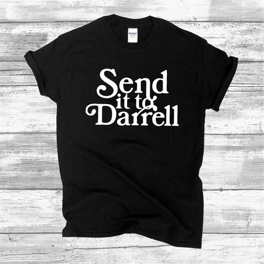 MR-1872023153313-send-it-to-darrell-funny-saying-tshirt-gift-for-her-funny-image-1.jpg