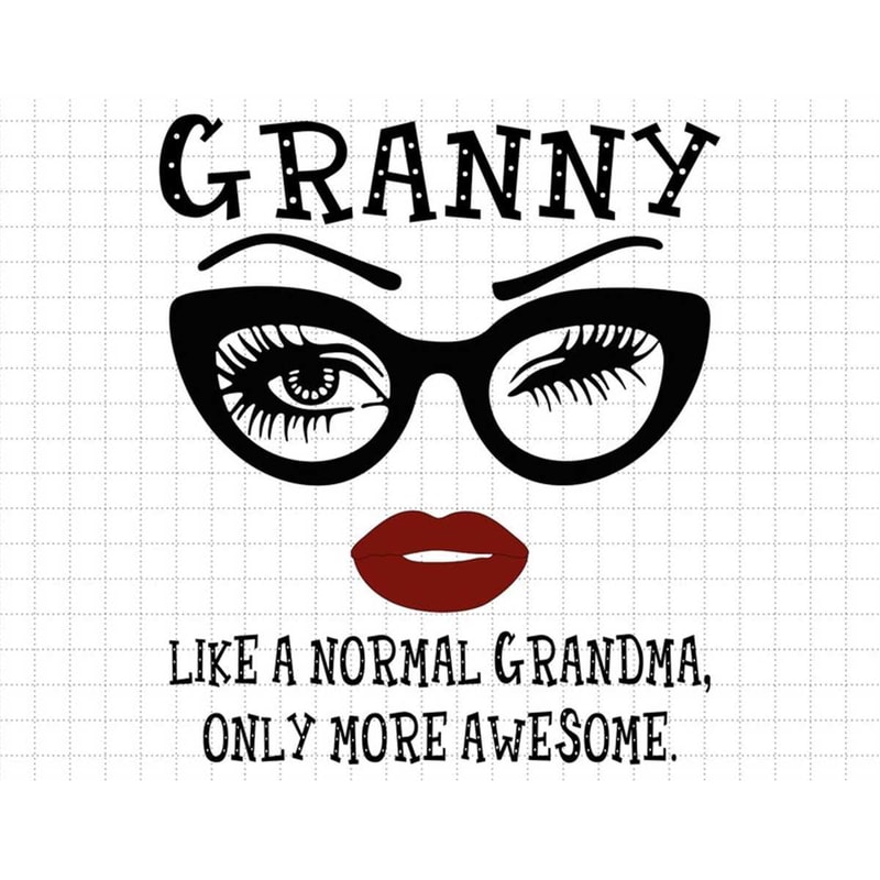 MR-1872023154736-granny-like-a-normal-grandma-but-more-awesome-svg-moms-day-image-1.jpg