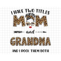 rock mom and grandma svg, moms day svg, mothering sunday svg, leopard svg, grandma day svg, happy mothers day svg
