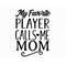 MR-187202316133-my-favorite-player-calls-me-mom-svg-happy-mothers-day-svg-image-1.jpg