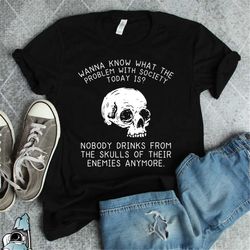 skulls of enemies shirt, drink from skulls shirt, history shirts, history teacher gifts, history major shirt, history gi