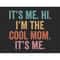 MR-1872023164315-its-me-hi-im-the-cool-mom-its-me-cool-mom-image-1.jpg
