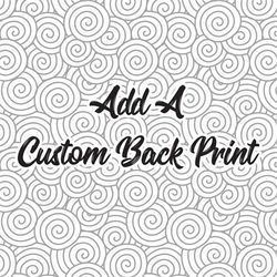 add custom back print or shipping upgrade (purchase separately from the original items)