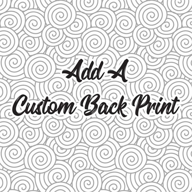 MR-1872023165629-add-custom-back-print-or-shipping-upgrade-purchase-separately-image-1.jpg