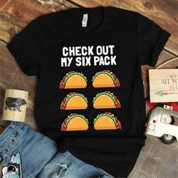 taco six pack shirt, taco shirt, fiesta shirt, funny food shirt, taco gift, cinco de mayo gift shirt, foodie shirt, mexi