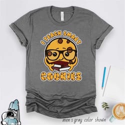 teacher shirt, teach smart cookies shirt, funny teacher gift, teacher t-shirt, gifts for teachers, teaching shirt, schoo
