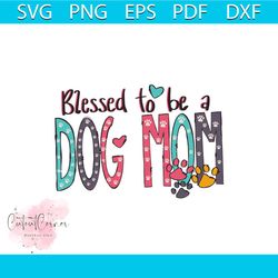 blessed to be a dog mom svg, mothers day svg, mom svg, dog mom svg, dog svg, dog lovers, cute dog svg, happy mothers day