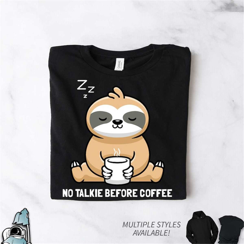 MR-187202318547-sloth-shirt-sloth-gifts-no-talkie-before-coffee-shirt-sloth-image-1.jpg