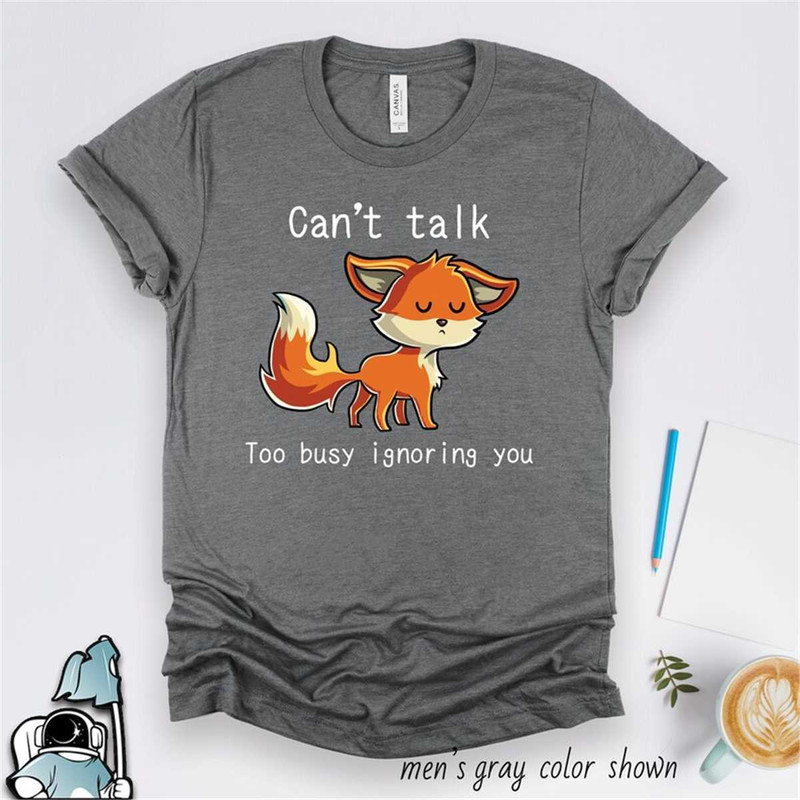 MR-1872023183834-cant-talk-too-busy-ignoring-you-kawaii-fox-shirt-fox-image-1.jpg