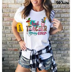 best teacher ever shirt, teacher appreciation gift, teacher life shirt, gift for teacher, teaching gifts, teacher's day