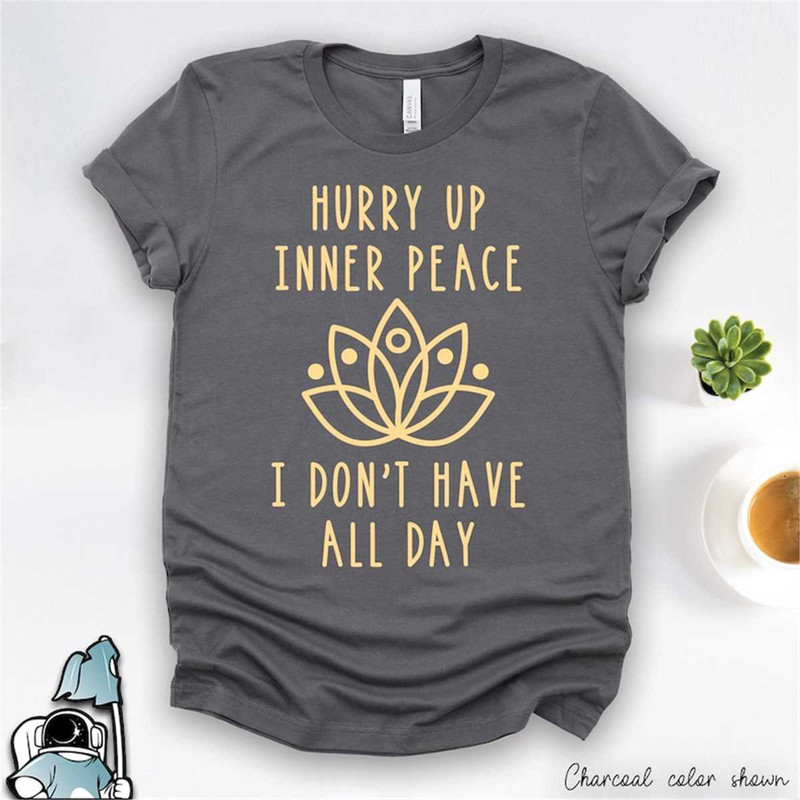 MR-187202319148-hurry-up-inner-peace-funny-yoga-shirt-meditation-shirt-image-1.jpg