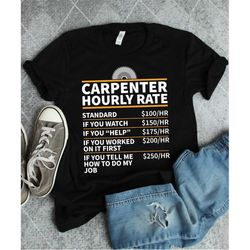 carpenter shirt carpenter hourly rate carpenter gifts funny woodworking shirt cutting wood carpenter t-shirt gifts for c