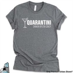 social distancing shirts, quarantini shirt, shaken or stir crazy, social distance, quarantine shirt, introvert shirts, w