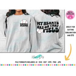 my hearts are on that field svg, baseball mama svg, baseball png, trendy, wavy text, baseball mom, baseball shirt, subli