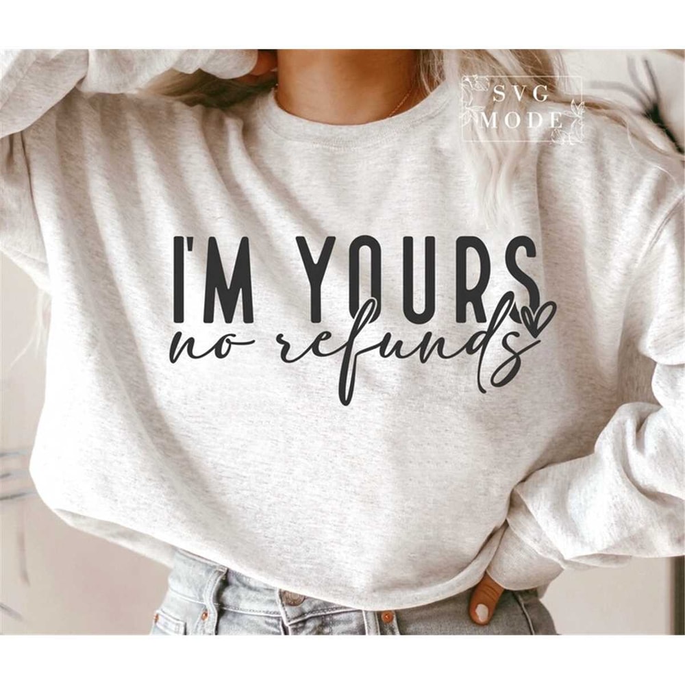 MR-1872023195531-im-yours-no-refunds-svg-married-svg-bridal-svg-funny-image-1.jpg