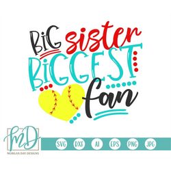 softball svg, big sister biggest fan svg, baseball sister svg, softball sister svg, biggest fan svg, proud sister svg, b