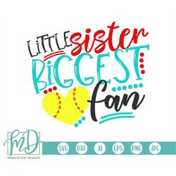 softball svg, little sister biggest fan svg, baseball sister svg, softball sister svg, biggest fan svg, proud sister svg