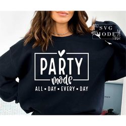 party mode svg png, pary squad svg, birthday mode svg, birthday squad svg, birthday shirt svg, birthday party vibes svg,
