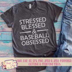 baseball svg - blessed stressed and baseball obsessed svg - baseball mom svg - baseball - files for silhouette studio/cr