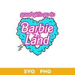 good girls go to barbie land svg, barbie girl svg, barbie svg, png, bb18072311