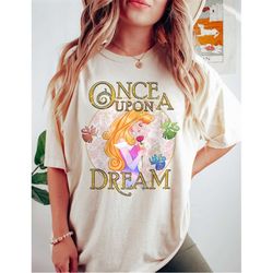 comfort colors disney princess sleeping beauty aurora once upon dream shirt, disney princess shirt, magic kingdom shirt,