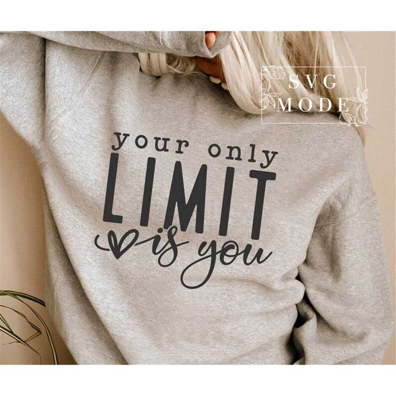 MR-1872023213922-your-only-limit-is-you-svg-png-pdf-inspirational-svg-you-are-image-1.jpg