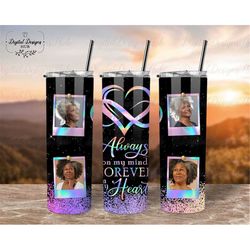 Loss Of Mom Memorial Photo Tumbler Png, Always On My Mind Glitter Tumbler PNG, In Loving Memory Tumbler Png Gift For Los